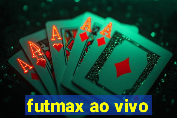 futmax ao vivo